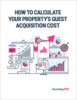 How to Calculate Your Property's Guest Acquisition Cost | Hotel PMS | RoomKeyPMS
