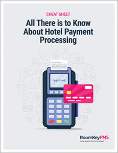 Cheat Sheet: All You Need to Know About Hotel Payment Processing Cover