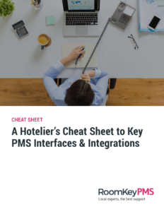 Hoteliers Cheat Sheet to Key PMS Interfaces and Integrations
